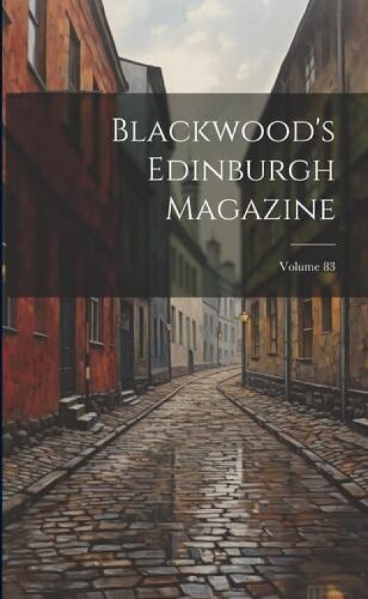 Blackwood's Edinburgh Magazine; Volume 83 av Anonymous (Paperback)
