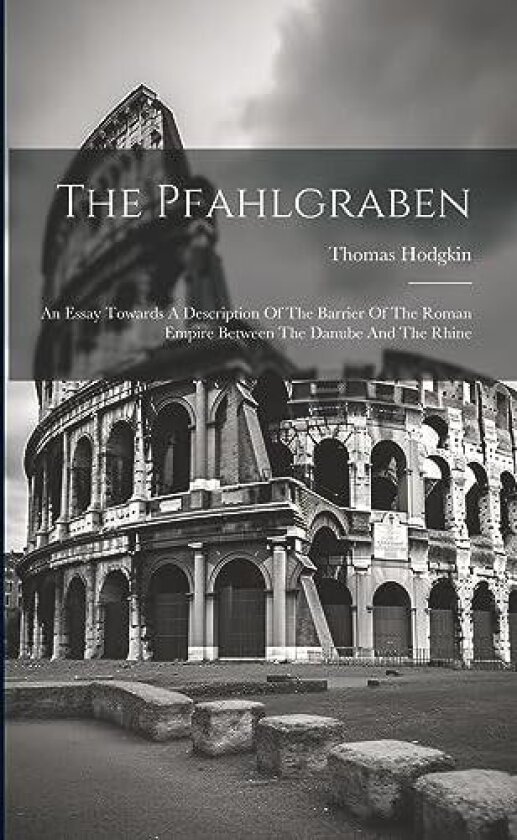 The Pfahlgraben av Thomas Hodgkin (Paperback)