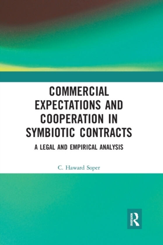 Commercial Expectations and Cooperation in Symbiotic Contracts av Charles Haward Soper (Paperback)