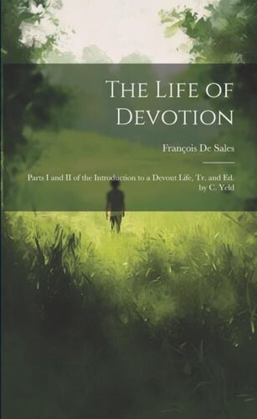 The Life of Devotion av Francois de Sales (Paperback)