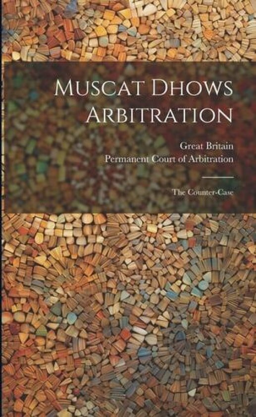 Muscat Dhows Arbitration av Great Britain (Paperback)
