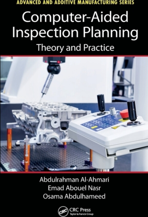 Computer-Aided Inspection Planning av Abdulrahman Al-Ahmari, Emad Abouel Nasr, Osama Abdulhameed (Paperback)