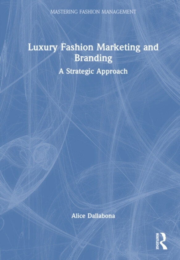 Luxury Fashion Marketing and Branding av Alice Dallabona (Hardcover)