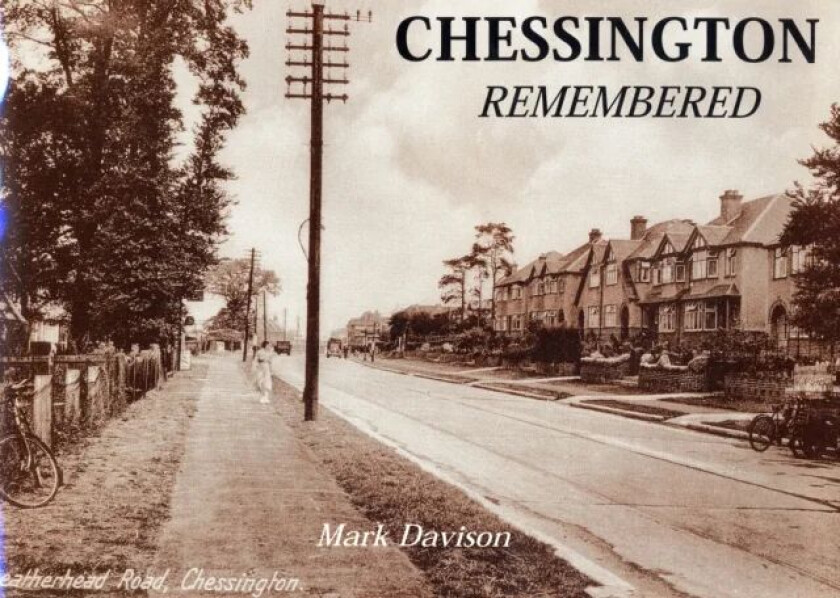 Chessington Remembered av Mark Hamilton Davison