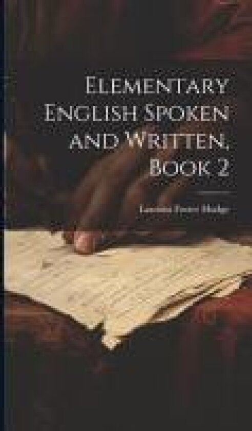Elementary English Spoken and Written, Book 2 av Lamont Foster Hodge (Hardcover)