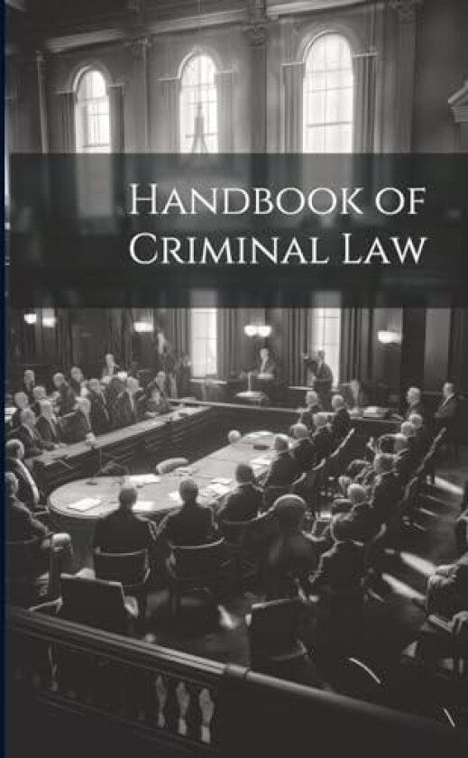 Handbook of Criminal Law av Anonymous (Paperback)