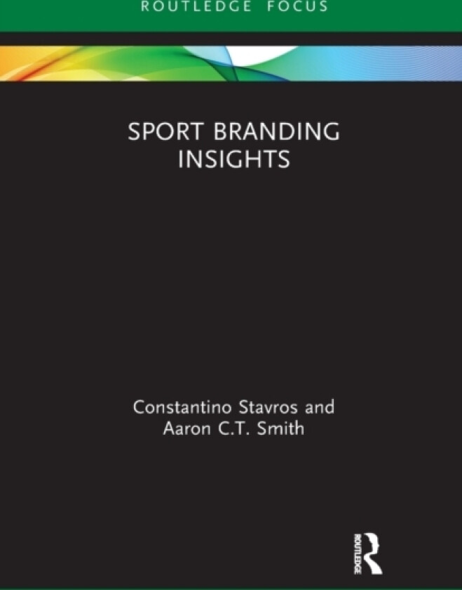 Sport Branding Insights av Constantino Stavros, Aaron C.T. Smith (Paperback)
