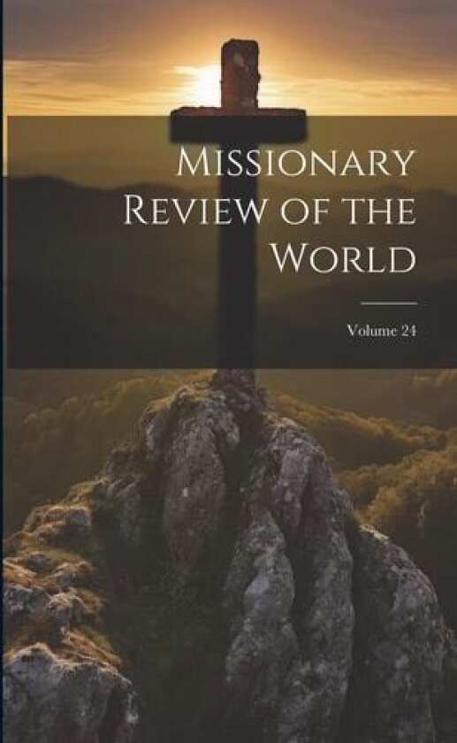 Missionary Review of the World; Volume 24 av Anonymous (Paperback)