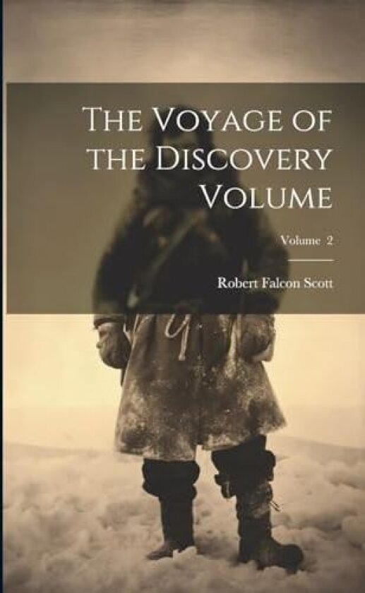 The Voyage of the Discovery Volume; Volume 2 av Robert Falcon Scott (Paperback)