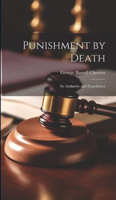 Punishment by Death av George Barrell Cheever (Hardcover)
