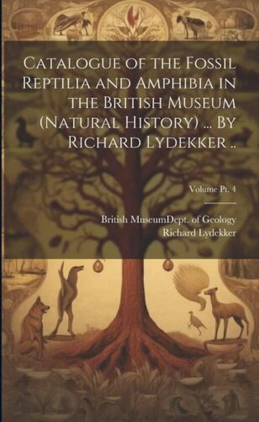 Catalogue of the Fossil Reptilia and Amphibia in the British Museum (Natural History) ... By Richard Lydekker ..; Volume pt. 4 av Richard 1849-1915 Lydekker (Paperback)