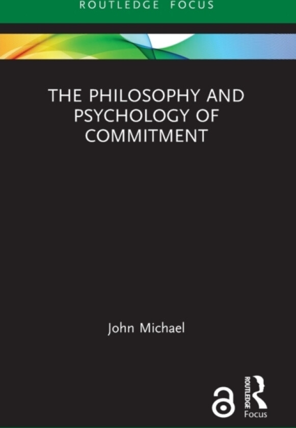 The Philosophy and Psychology of Commitment av John Michael (Paperback)