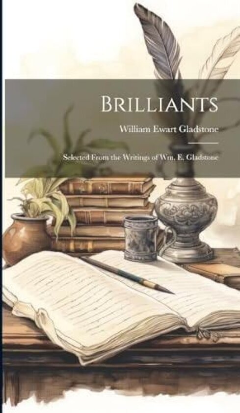 Brilliants av William Ewart Gladstone (Hardcover)