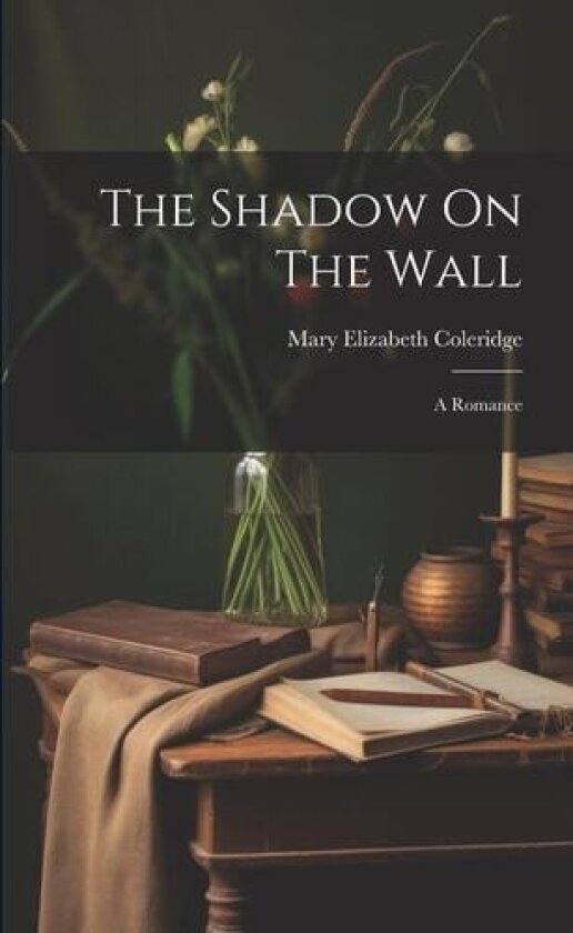 The Shadow On The Wall av Mary Elizabeth Coleridge (Paperback)