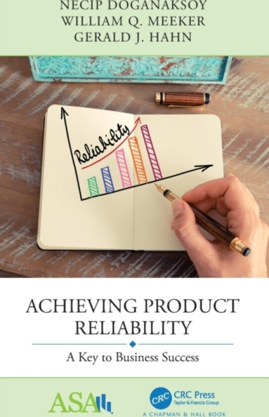 Achieving Product Reliability av Necip Doganaksoy, William Q. Meeker, Gerald J. Hahn (Hardcover)