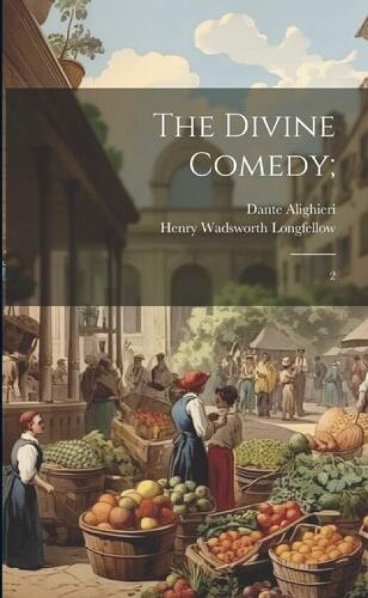 The Divine Comedy; av MR Dante Alighieri, Henry Wadsworth Longfellow (Paperback)