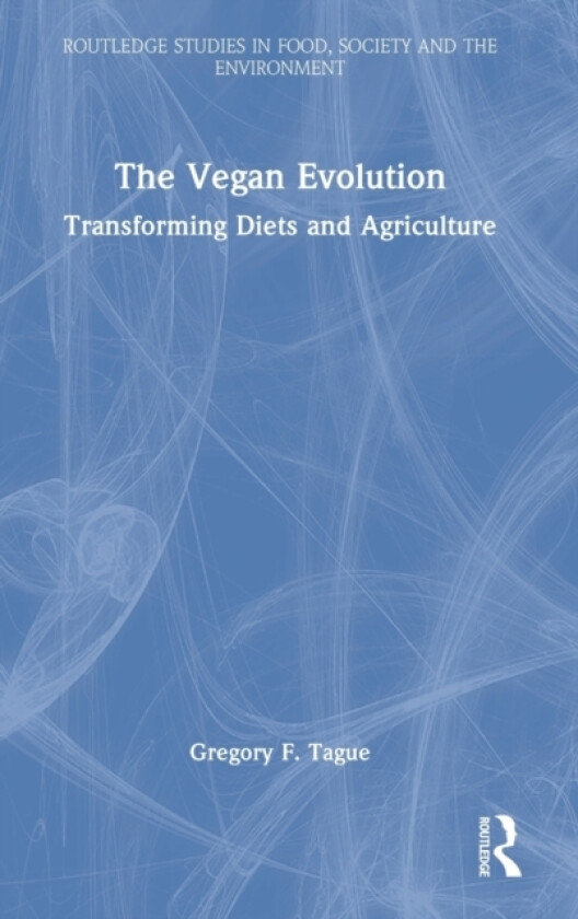 The Vegan Evolution av Gregory F. Tague (Hardcover)