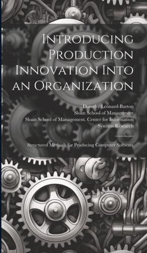 Introducing Production Innovation Into an Organization av Dorothy Leonard-Barton (Hardcover)