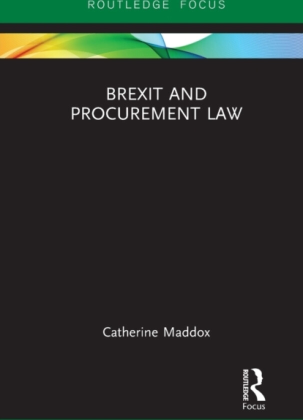 Brexit and Procurement Law av Catherine Maddox (Paperback)