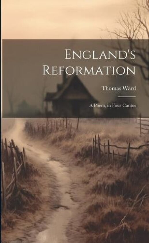 England's Reformation av Thomas Ward (Paperback)