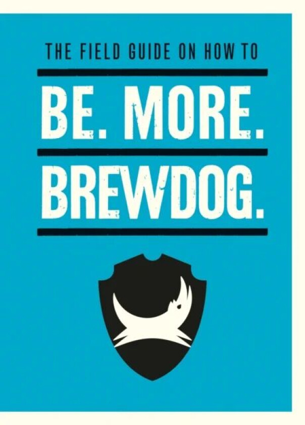 Be. More. BrewDog. av James Watt