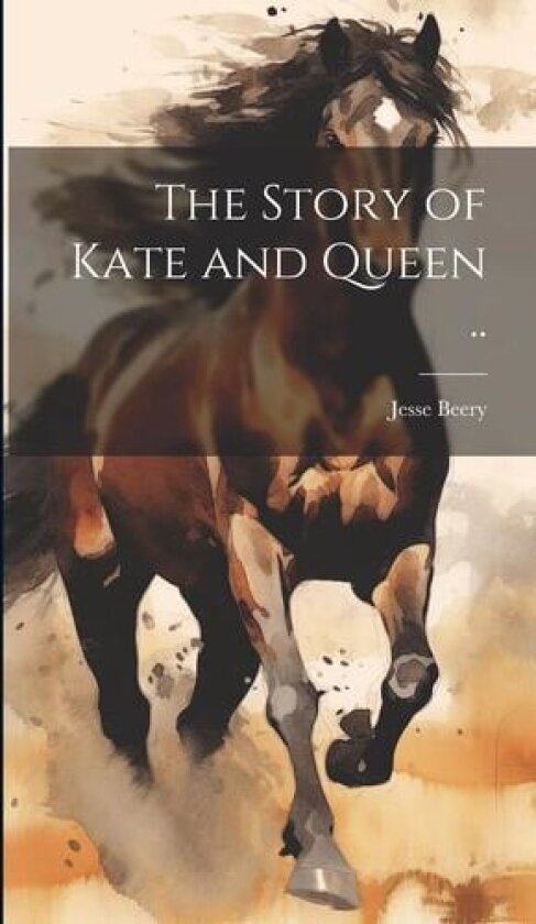 The Story of Kate and Queen .. av Beery Jesse (Hardcover)