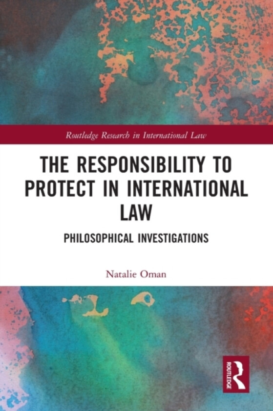 The Responsibility to Protect in International Law av Natalie Oman (Paperback)