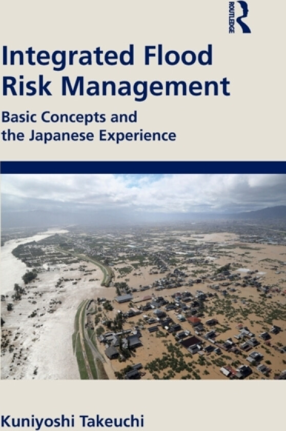Integrated Flood Risk Management av Kuniyoshi Takeuchi (Hardcover)