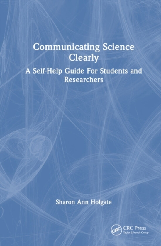 Communicating Science Clearly av Sharon Ann Holgate (Hardcover)