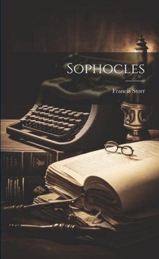 Sophocles av Francis Storr (Paperback)