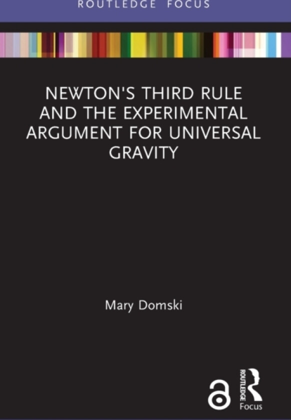 Newton's Third Rule and the Experimental Argument for Universal Gravity av Mary Domski (Paperback)