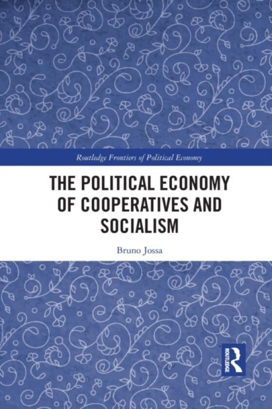 The Political Economy of Cooperatives and Socialism av Bruno Jossa (Paperback)