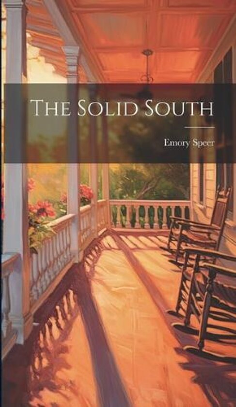 The Solid South av Speer Emory (Hardcover)