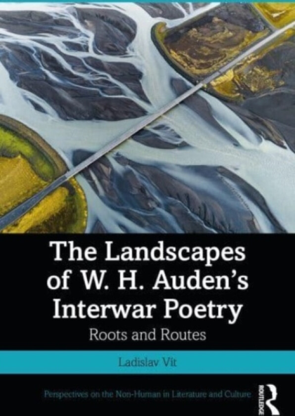 The Landscapes of W. H. Auden’s Interwar Poetry av Ladislav Vit (Paperback)