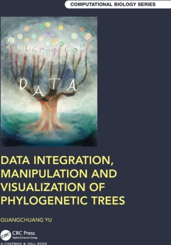 Data Integration, Manipulation and Visualization of Phylogenetic Trees av Guangchuang Yu (Hardcover)
