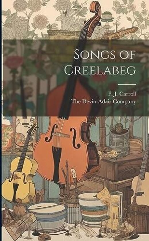 Songs of Creelabeg av P J Carroll (Paperback)