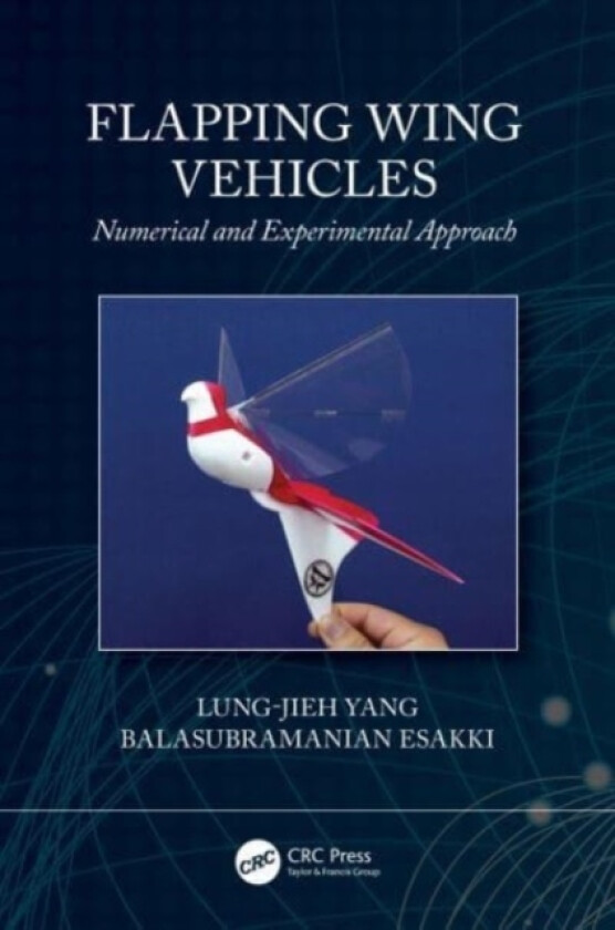 Flapping Wing Vehicles av Lung-Jieh Yang, Balasubramanian Esakki (Paperback)