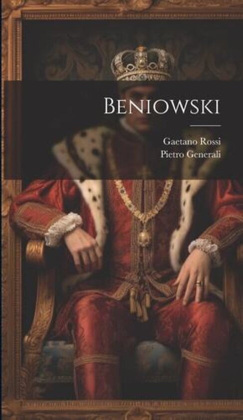Beniowski av Pietro Generali, Gaetano Rossi (Hardcover)