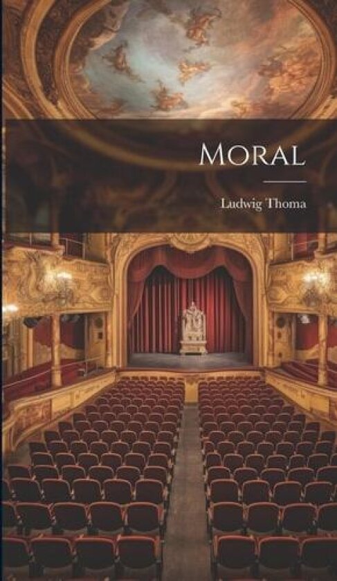 Moral av Ludwig Thoma (Hardcover)