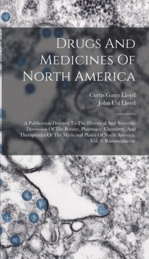 Drugs And Medicines Of North America av John Uri Lloyd (Hardcover)