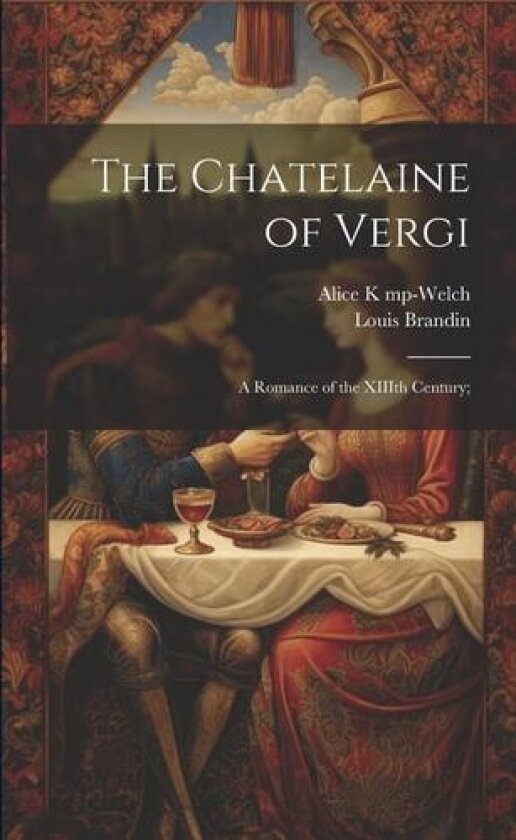 The Chatelaine of Vergi av Louis 1874-1940 Brandin (Paperback)