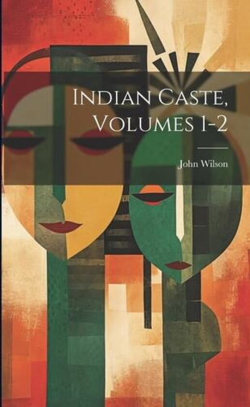 Indian Caste, Volumes 1-2 av John Wilson (Paperback)