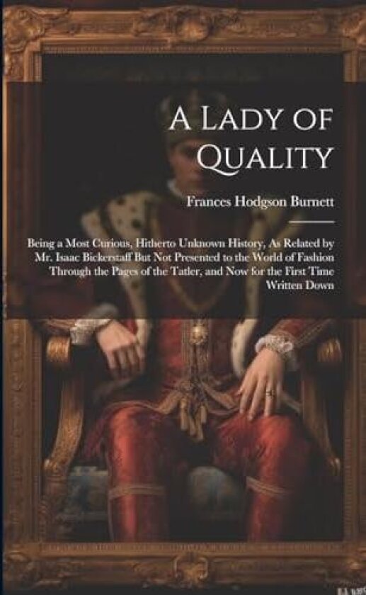 A Lady of Quality av Frances Hodgson Burnett (Paperback)