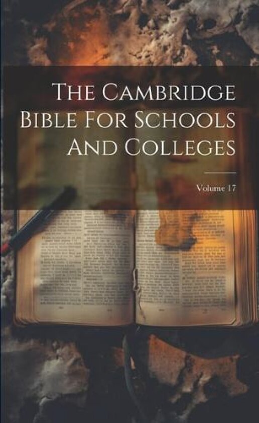 The Cambridge Bible For Schools And Colleges; Volume 17 av Anonymous (Paperback)