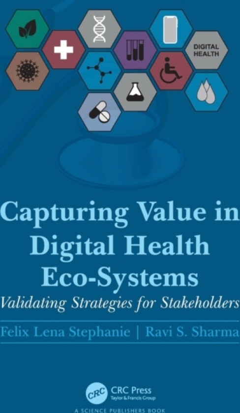 Capturing Value in Digital Health Eco-Systems av Felix Lena Stephanie, Ravi S. Sharma (Paperback)