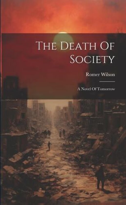 The Death Of Society av Romer Wilson (Paperback)