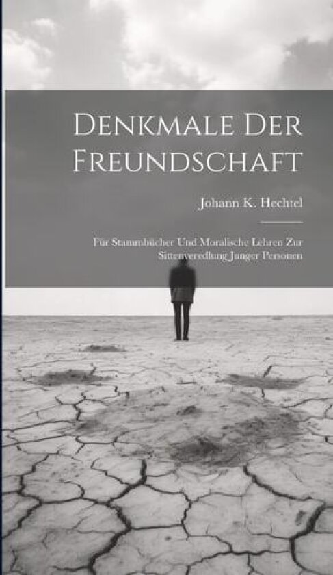 Denkmale Der Freundschaft av Johann K Hechtel (Hardcover)