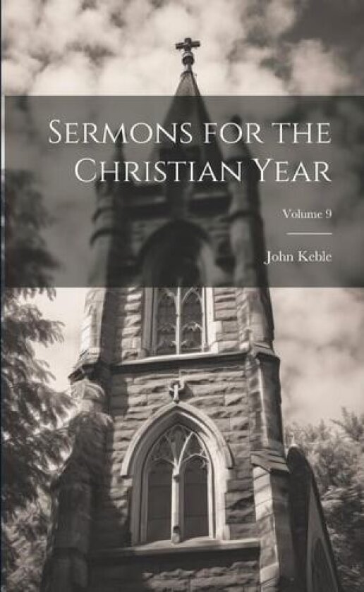 Sermons for the Christian Year; Volume 9 av John Keble (Paperback)
