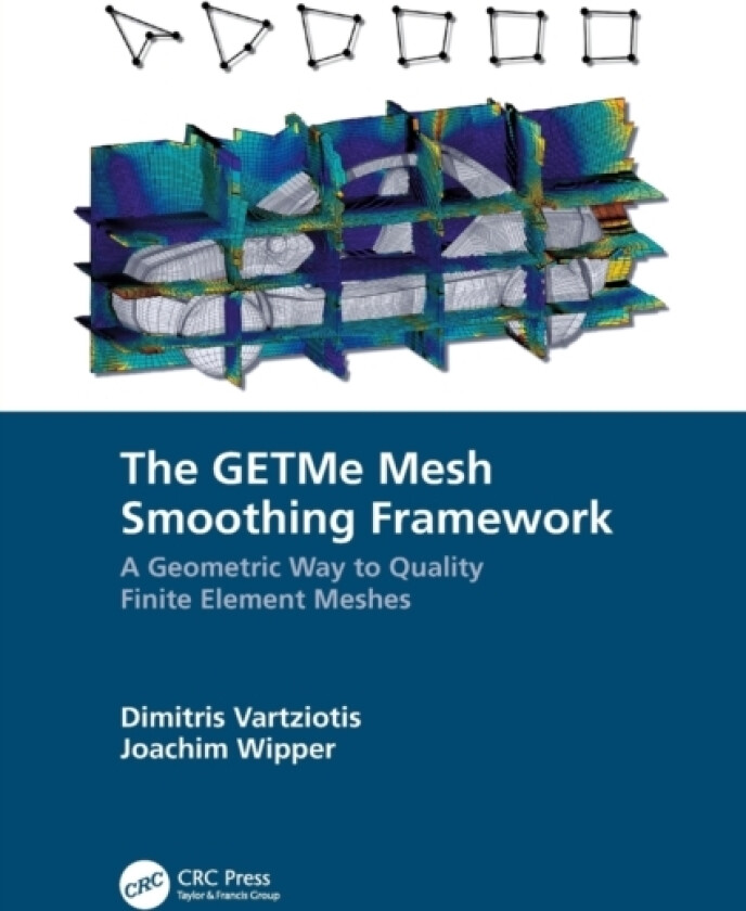 The GETMe Mesh Smoothing Framework av Dimitris Vartziotis, Joachim Wipper (Paperback)