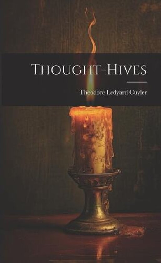 Thought-Hives av Theodore Ledyard Cuyler (Paperback)